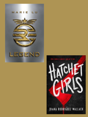 Covers of Legend by Marie Lu and Hatchet Girls by Diana Rodriguez Wallach