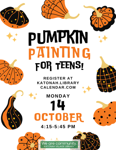 Pumpkin Painting for Teens! Monday October 14th 4:15-5:45 PM. Register at katonah.librarycalendar.com