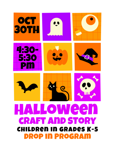 Halloween Craft and Story for Children in Grades K-5. Drop in program on Wednesday October 30th, 4:30 PM-5:30 PM.